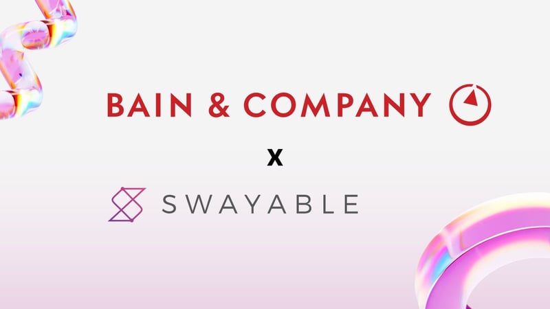 Bain & Company x Swayable Collaboration Bain & Company x Swayable Collaboration