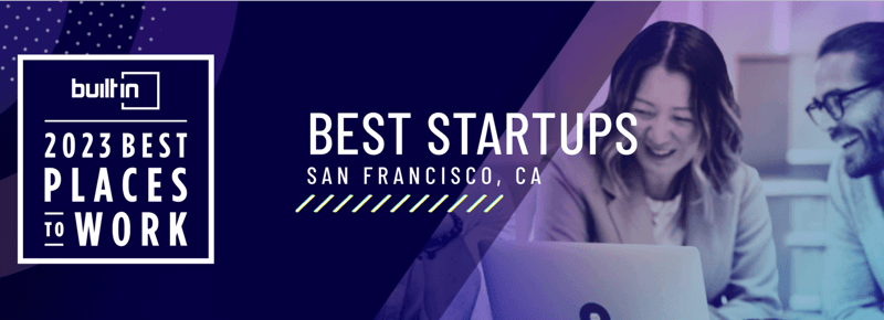 Built In 2023 best places to work. Best startups, San Francisco, CA.